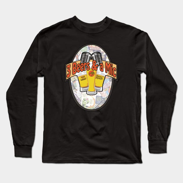 3 Beers and a Mic Podcast Long Sleeve T-Shirt by Awesome AG Designs